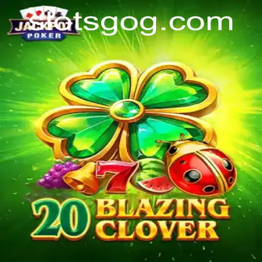 Exploring the Excitement of 20BlazingClover Slots Game