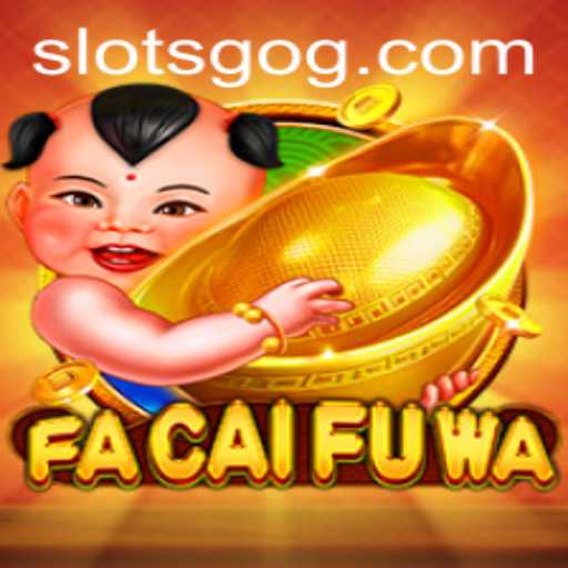 Discover the Exciting World of FaCaiFuWa: A Blend of Tradition and Slots Gaming
