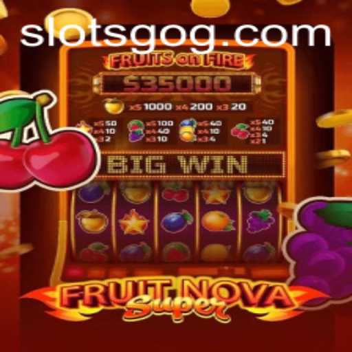 Exploring the Exciting World of FruitNovaSuper Slots with SlotsGo