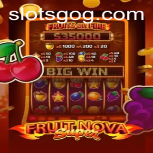 Exploring the Exciting World of FruitNovaSuper Slots with SlotsGo