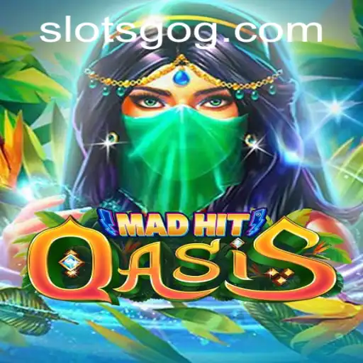 MadHitOasis: Your Ultimate Guide to Maximize Fun and Rewards
