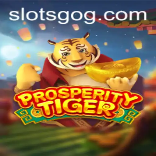 Discover the Excitement of ProsperityTiger: An In-depth Guide to the Latest Slots Sensation